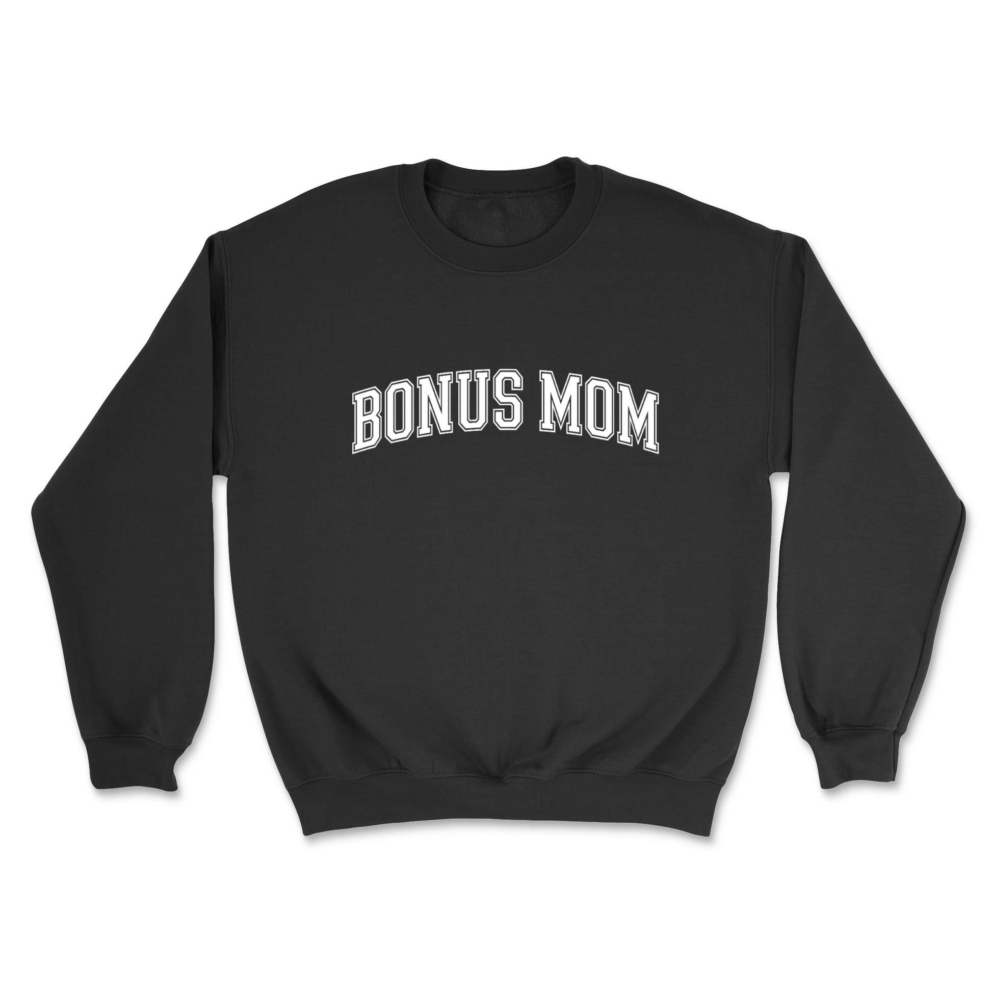 The black Bonus Mama Sweatshirt from badd-boss-f3a0 features a classic crew neck design with "BONUS MOM" printed in bold white capital letters across the front, offering a comfortable unisex fit ideal for everyday wear.