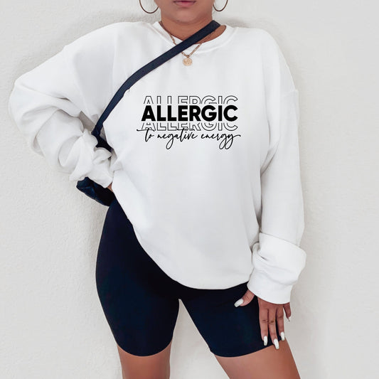 Allergic To Negative Energy Sweatshirt XX-Large