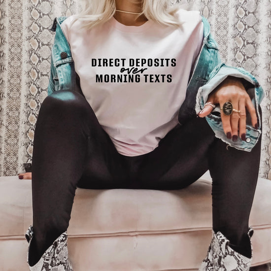 Direct Deposit Over Morning Text T-Shirt Pink