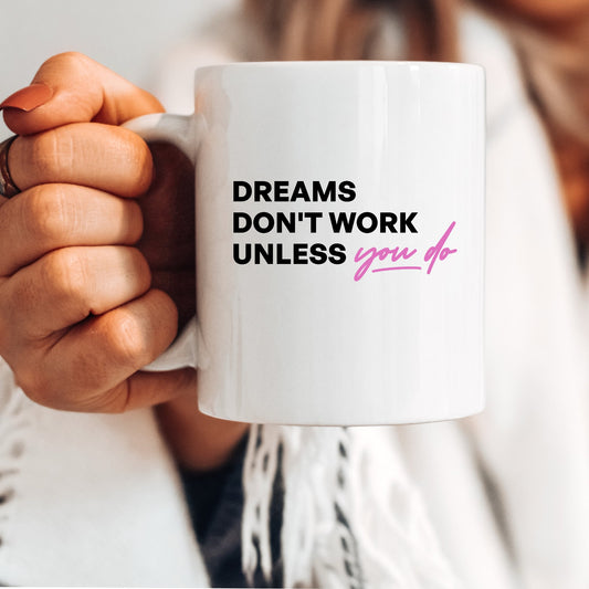 Dreams Don’t Work Mug