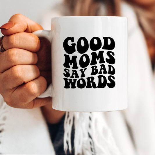 Good Moms Say Bad Words Mug