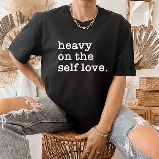 Heavy On The Self Love T-Shirt Black