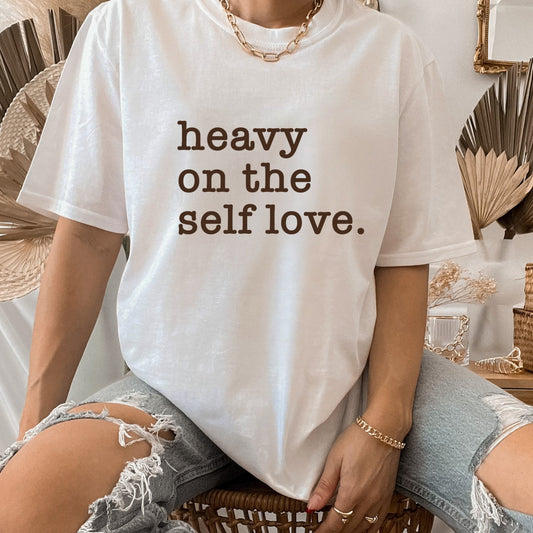 Heavy On The Self Love T-Shirt White