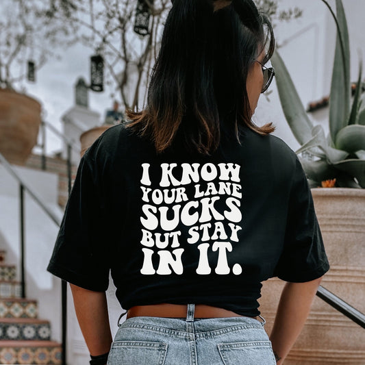 I Know Your Lane Sucks T-Shirt XX-Large