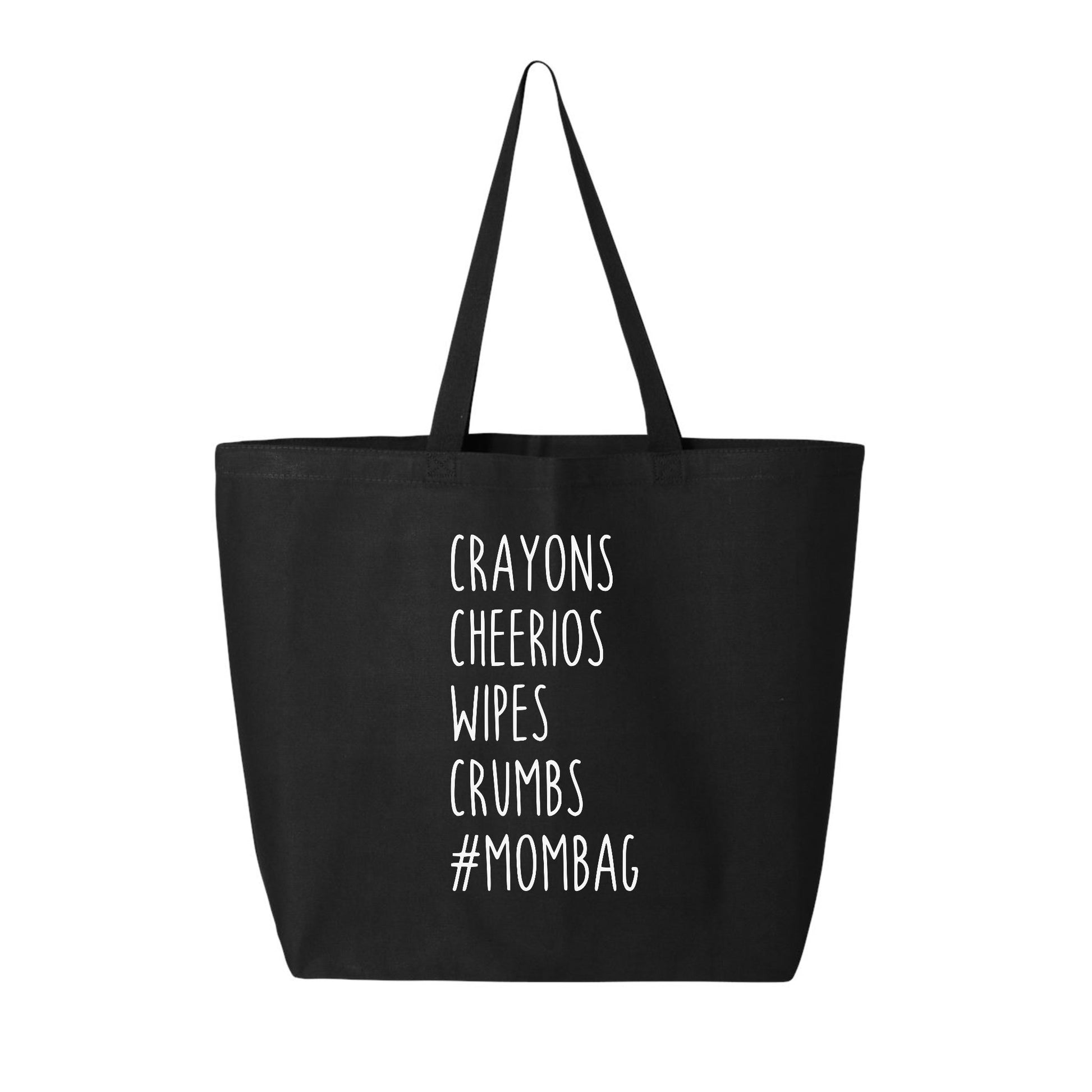 The Badd Boss #Mom Bag Tote is a black tote bag with two handles, featuring the white text "CRAYONS, CHEERIOS, WIPES, CRUMBS, #MOMBAG." This versatile tote is perfect for busy moms on the go.