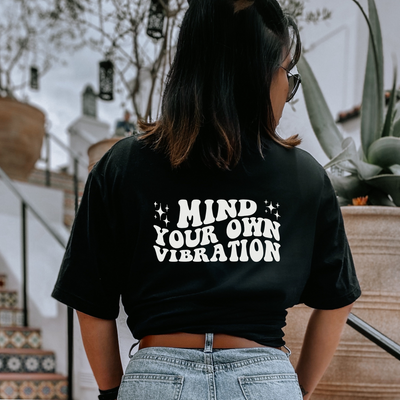 Mind Your Own Vibration T-Shirt