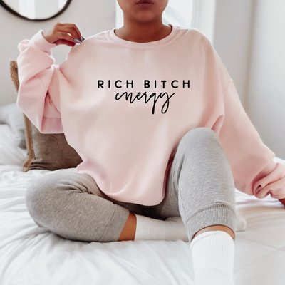 Rich Bitch Energy Sweatshirt